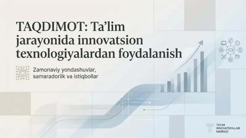 Ta’limda Innovatsion Texnologiyalardan foydalanish