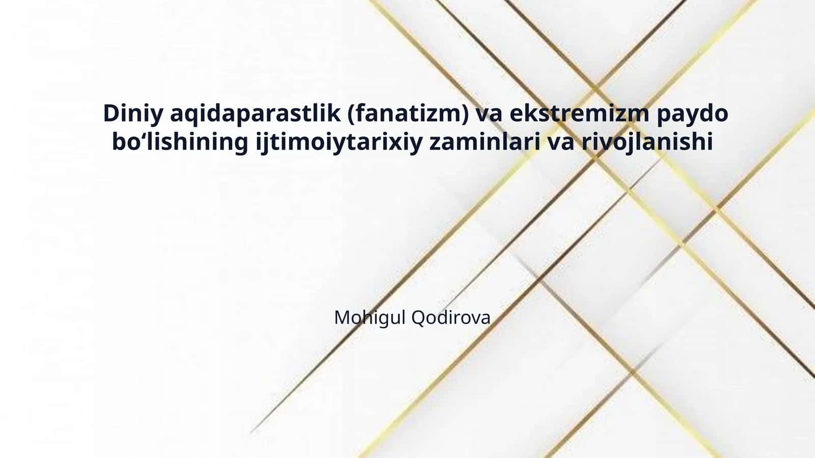 Diniy aqidaparastlik (fanatizm) va ekstremizm paydo bo‘lishining ijtimoiytarixiy zaminlari va rivojlanishi