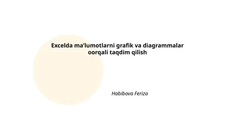 Excelda maʼlumotlarni grafik va diagrammalar oorqali taqdim qilish