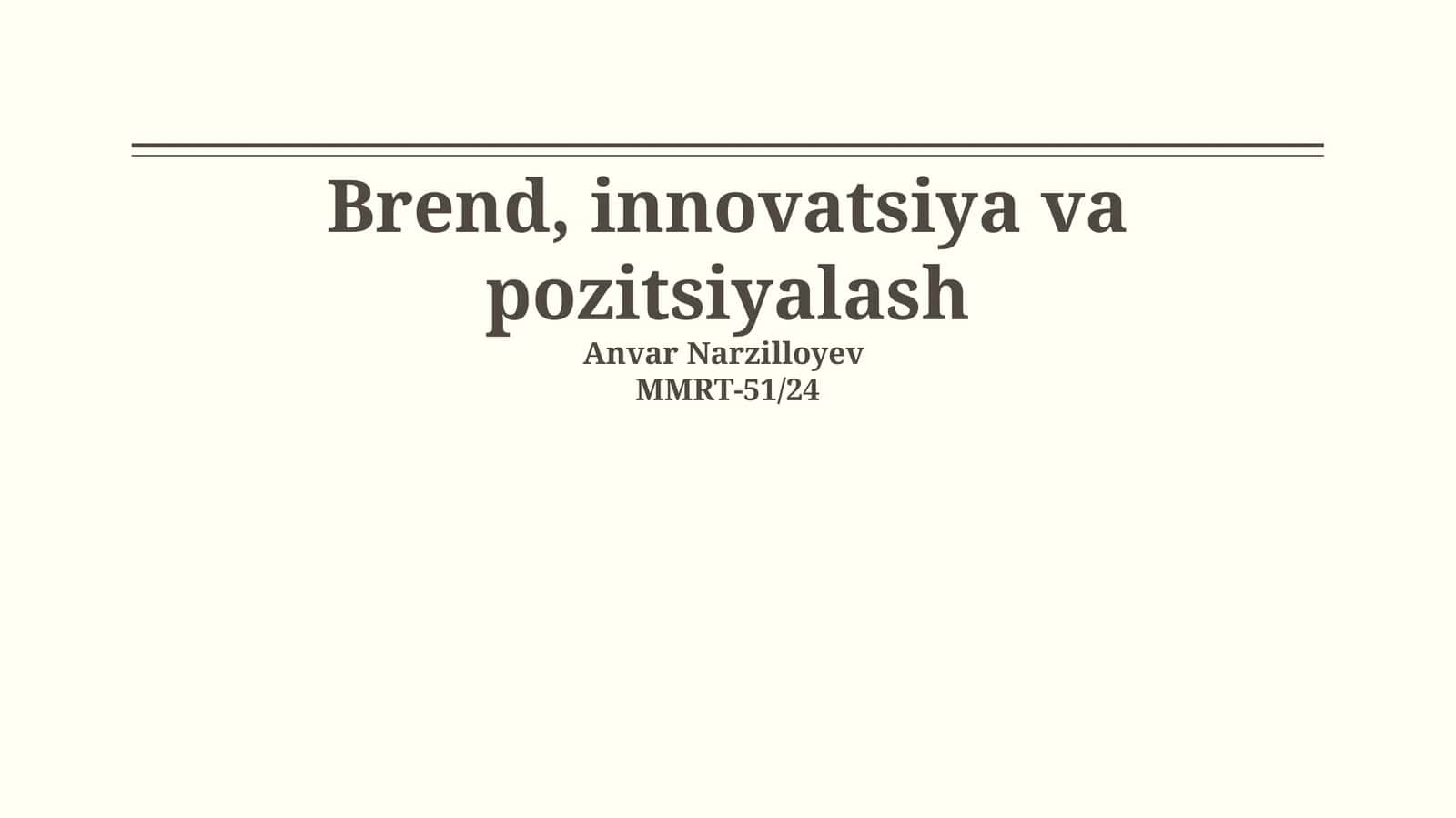 Brend, Innovatsiya va Pozitsiyalash Asoslari