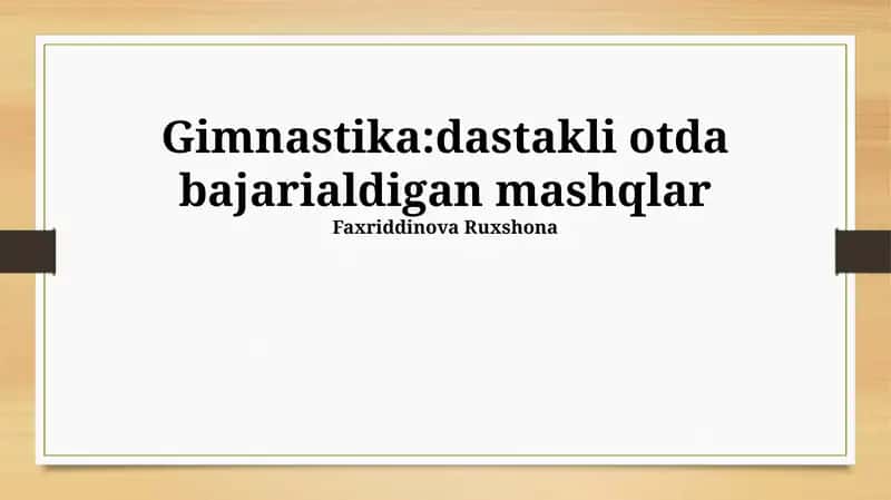 Gimnastika:dastakli otda bajarialdigan mashqlar