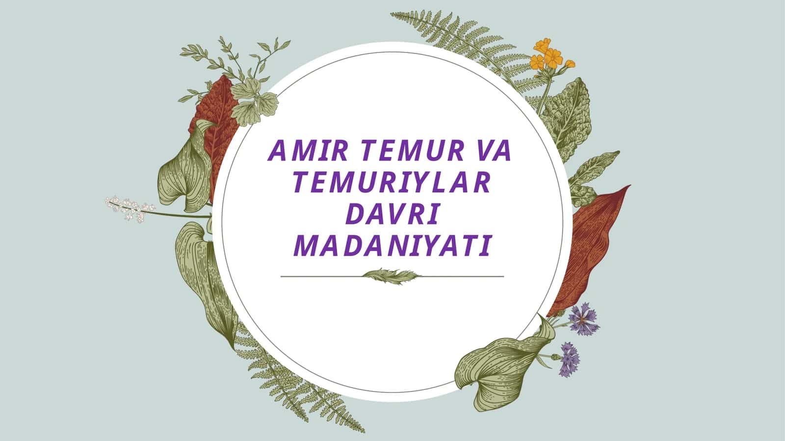 AMIR TEMUR VA TEMURIYLAR DAVRI MADANIYATI