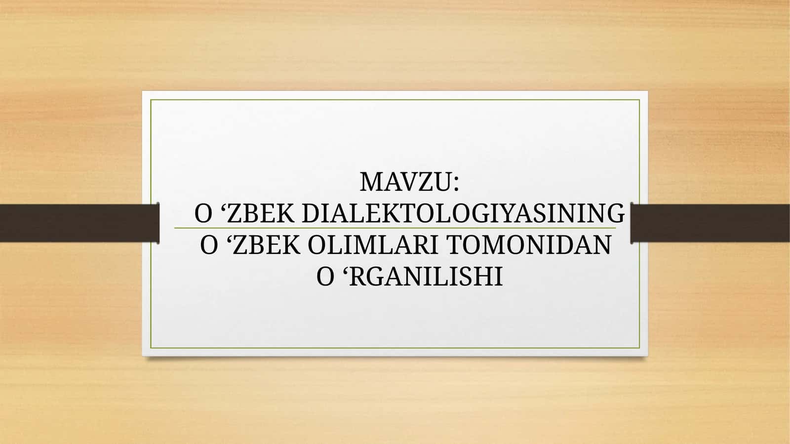 O 'zbek dialektologiyasining o 'zbek olimlari  tomonidan o 'rganilishi