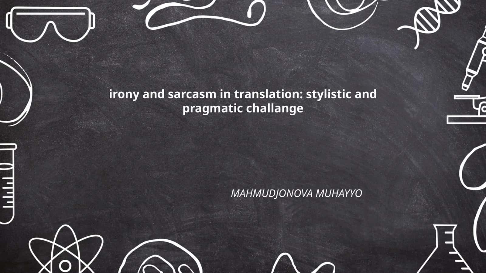 irony and sarcasm in translation: stylistic and pragmatic challange