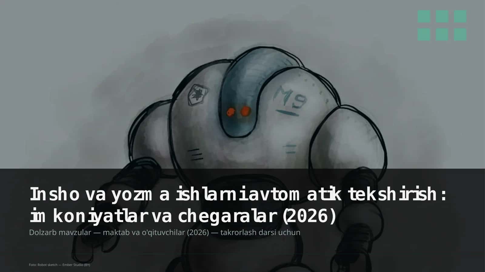Insho va yozma ishlarni avtomatik tekshirish: imkoniyatlar va chegaralar (2026)