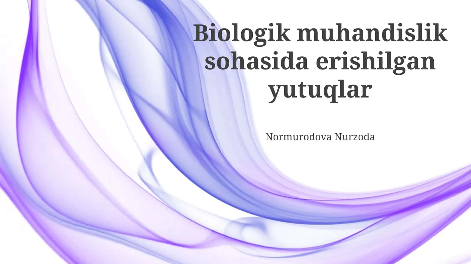 Biologik muhandislik sohasida erishilgan yutuqlar