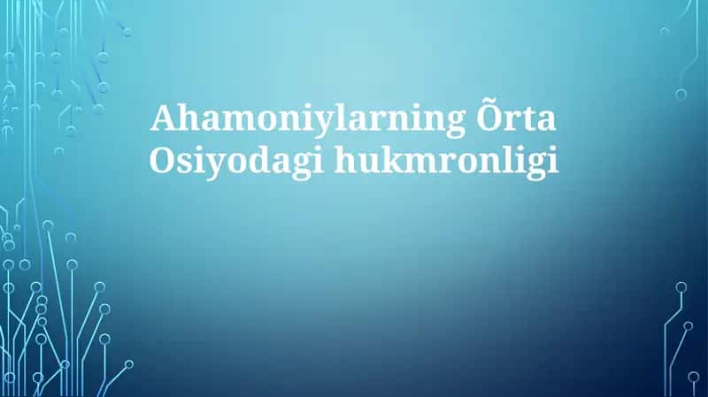 Ahamoniylarning Õrta Osiyoda hukmronligi