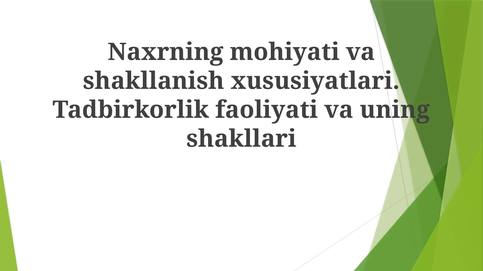 Naxrning mohiyativashakllanish xususiyatlari. Tadbirkorlik faoliyati va uningshakllari