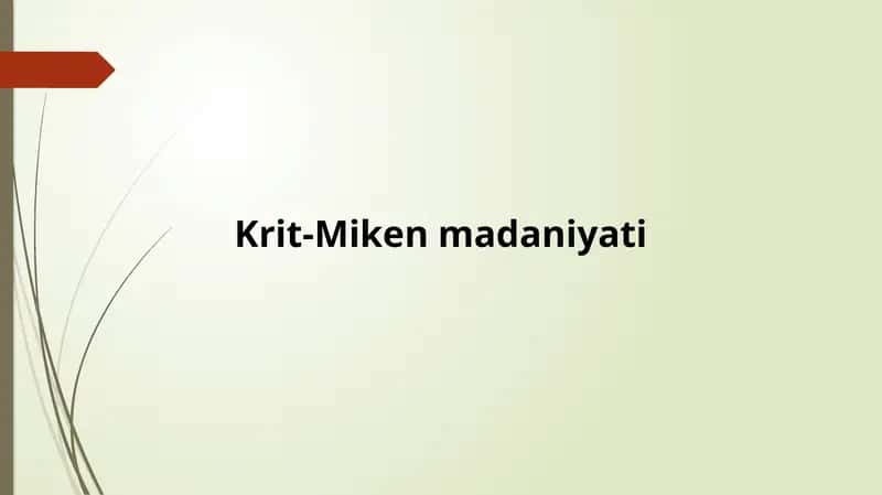 Krit-Miken madaniyati