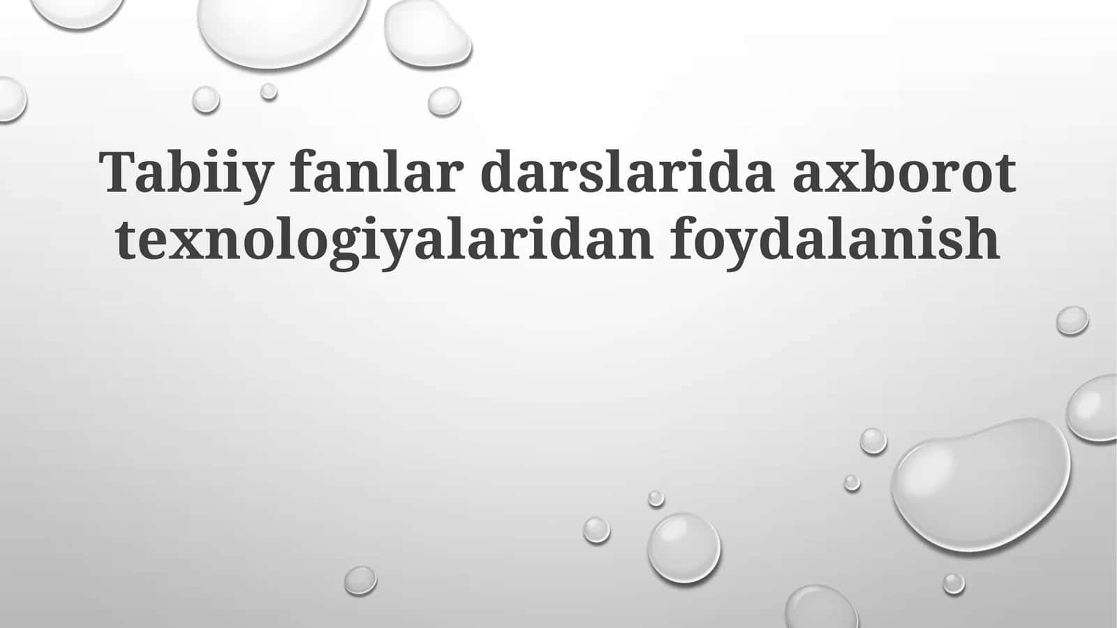 Tabiiy fanlardarslarida axborot texnologiyalaridan foydalanish