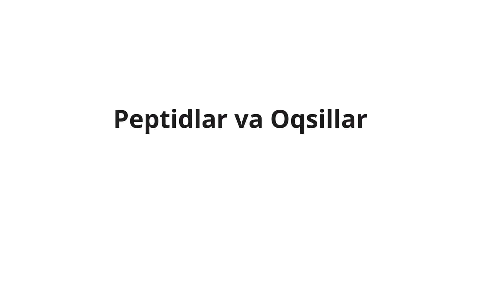 Peptidlar va Oqsillar