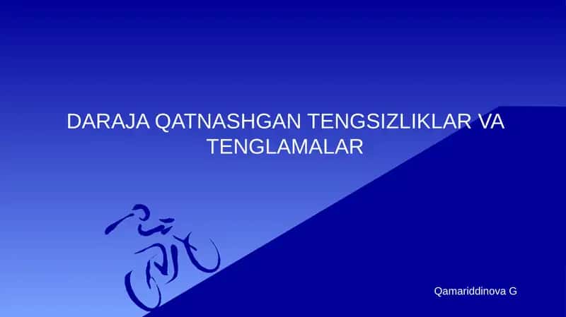 DARAJA QATNASHGAN TENGSIZLIKLAR VA TENGLAMALAR