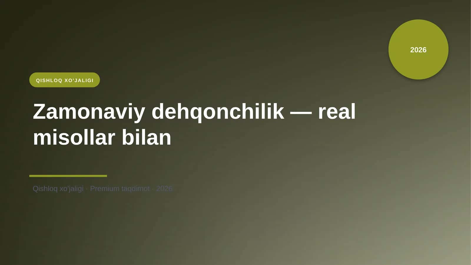 Zamonaviy dehqonchilik — real misollar bilan