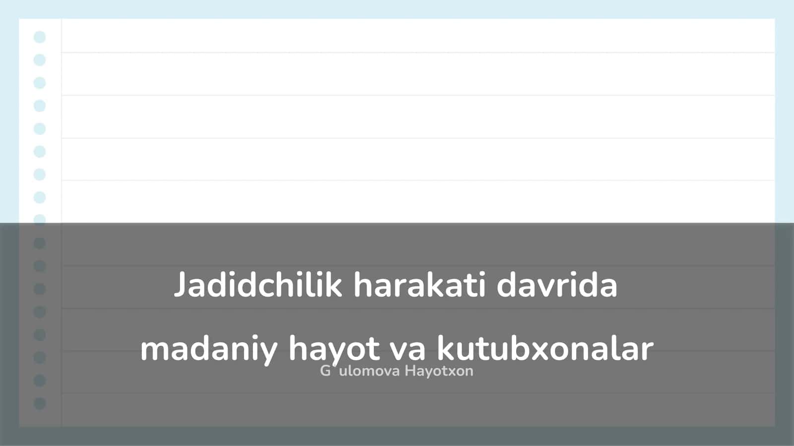 Jadidchilik harakati davrida madaniy hayot va kutubxonalar