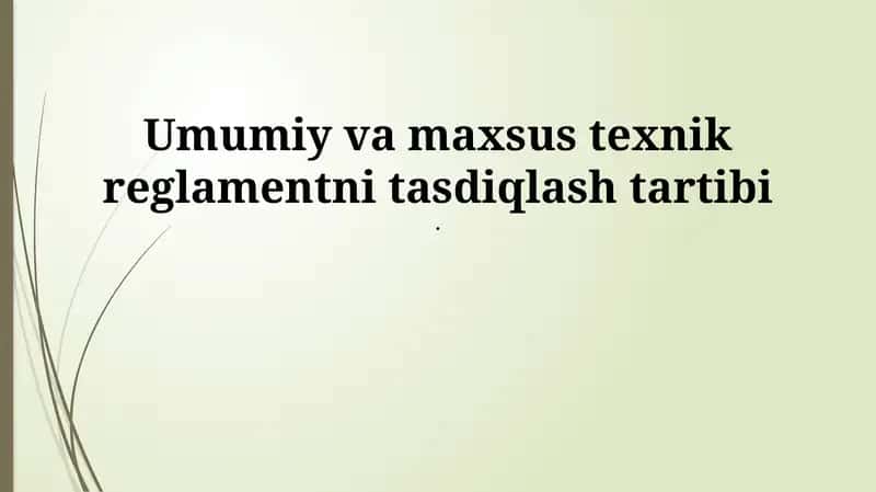 Umumiy va Maxsus Texnik Reglamentlarni Tasdiqlash Tartibi