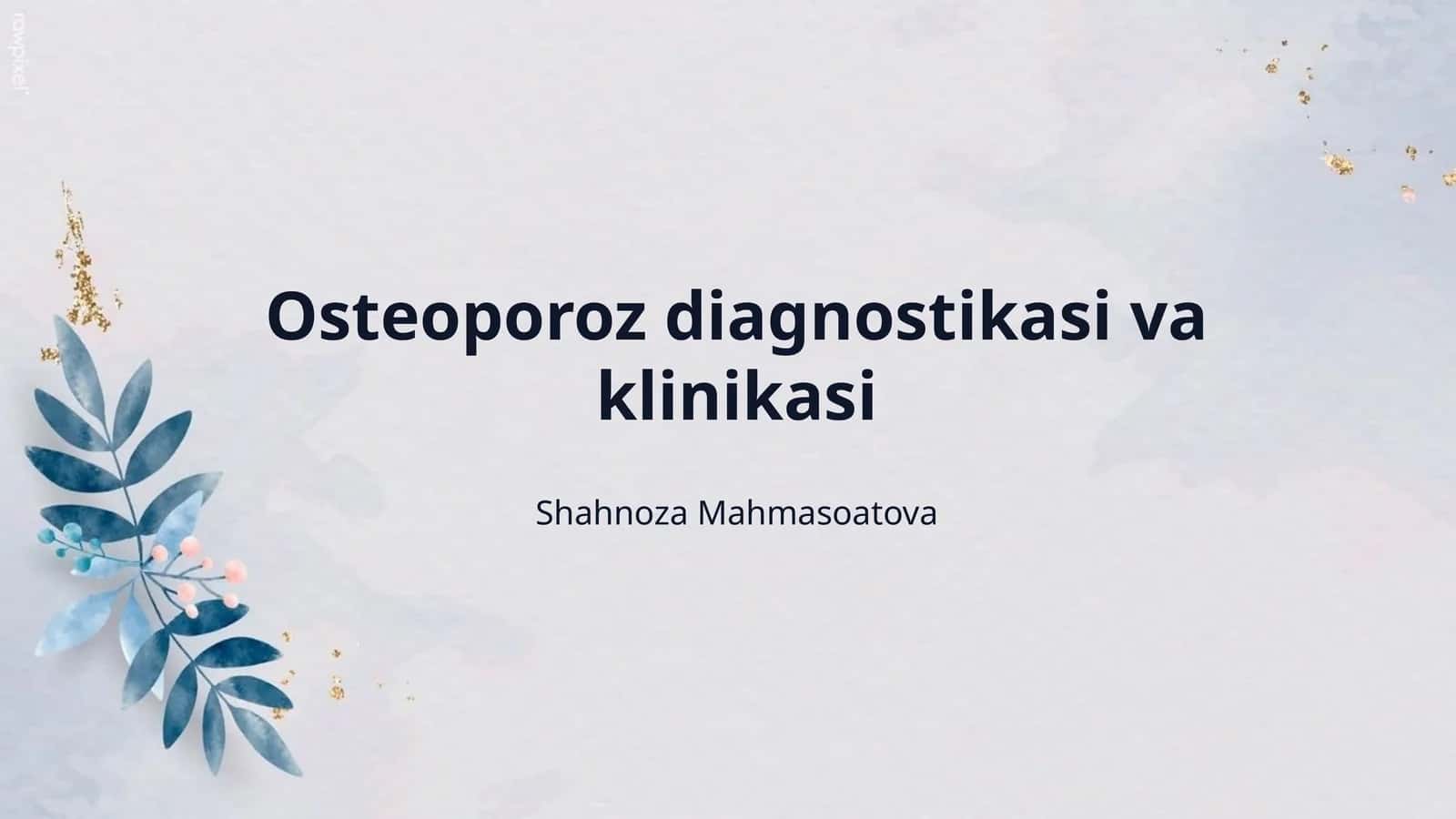 Osteoporoz diagnostikasi va klinikasi