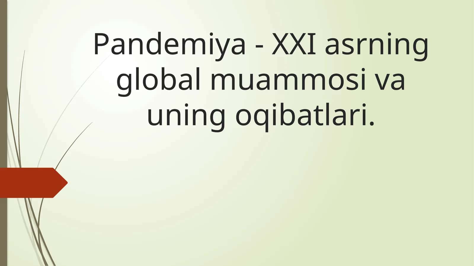 Pandemiya - XXI asrning global muammosi va uning oqibatlari