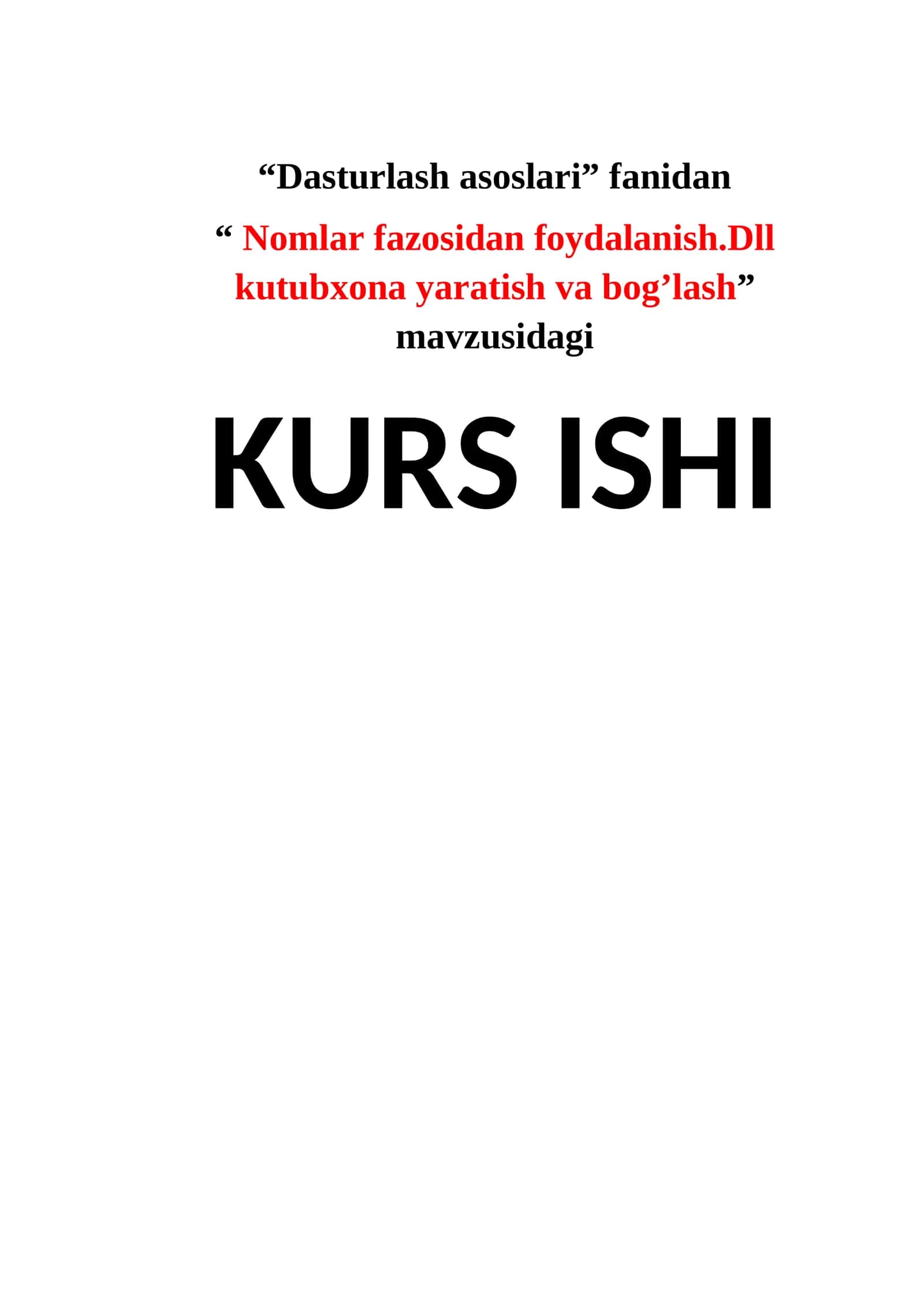Nomlar fazosidan foydalanish.Dll kutubxona yaratish va bog’lash