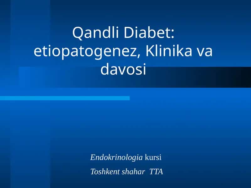 Qandli Diabet: etiopatogenez, Klinika va davosi