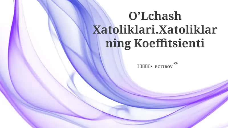 O'lchash Xatoliklari.Xatoliklarning Koeffitsienti