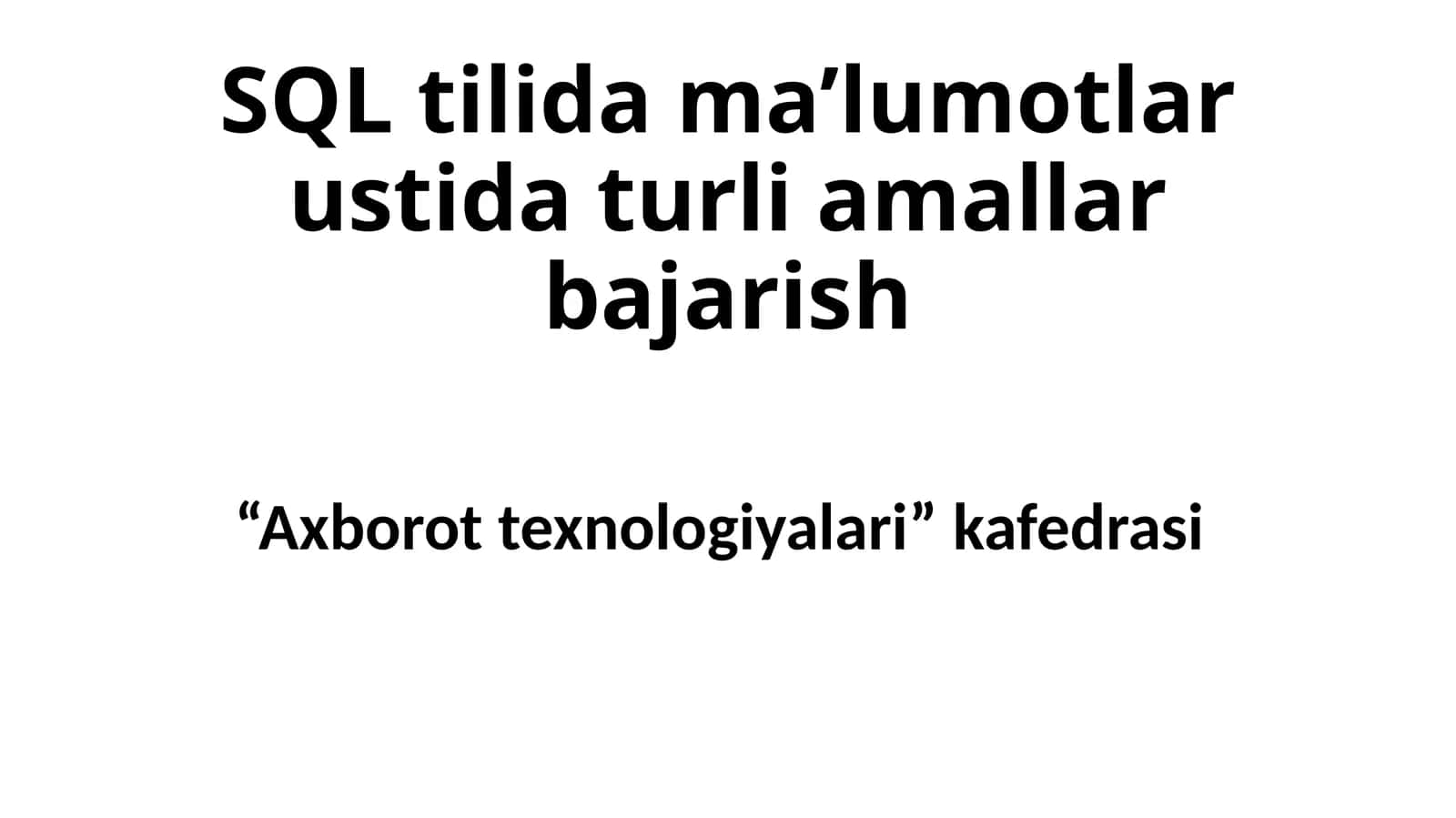 SQL tilida ma’lumotlar ustida turli amallar bajarish