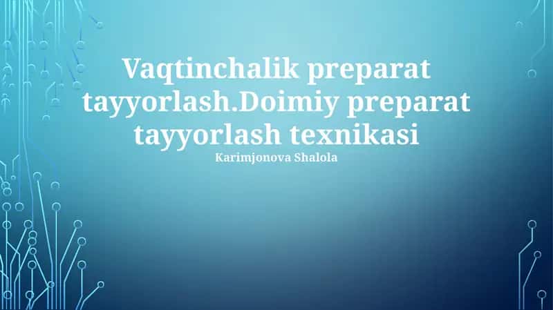 Vaqtinchalik va Doimiy Preparatlar: Asosiy Texnikalar