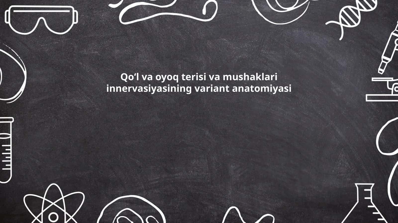 Qoʻl va oyoq terisi va mushaklari innervasiyasining variant anatomiyasi