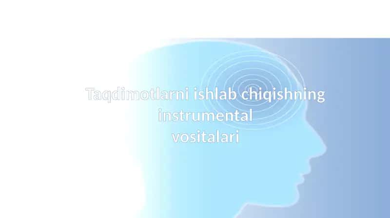 Taqdimotlarni ishlab chiqishning instrumental vositalari