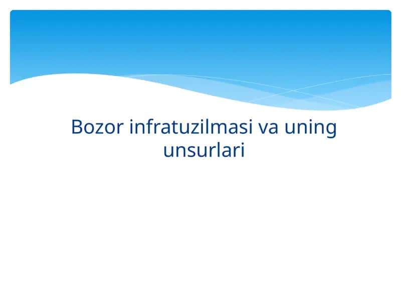Bozor infratuzilmasi va uning unsurlari
