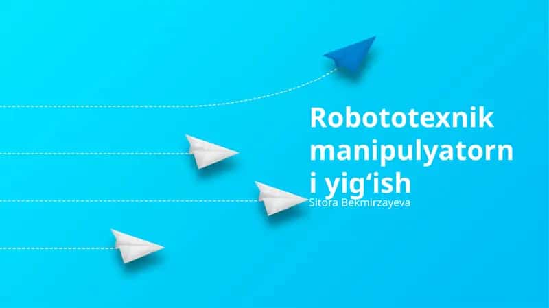 Robototexnik manipulyatorni yigʻish