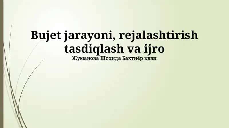 Byudjet jarayoni, rejalashtirish tasdiqlash va ijro