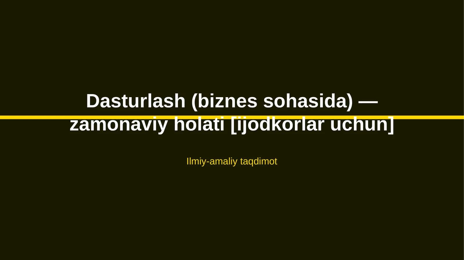 Dasturlash (biznes sohasida) — zamonaviy holati [ijodkorlar uchun]