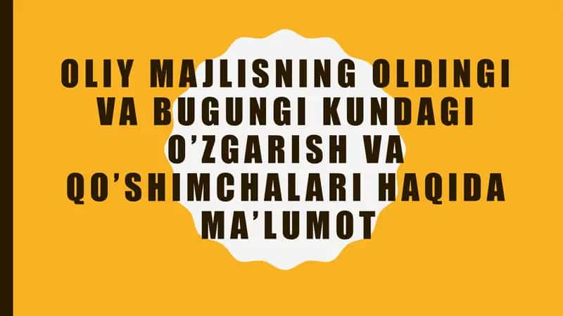 Oliy Majlisning O‘zgarish va Qo‘shimchalar Haqida Ma’lumot