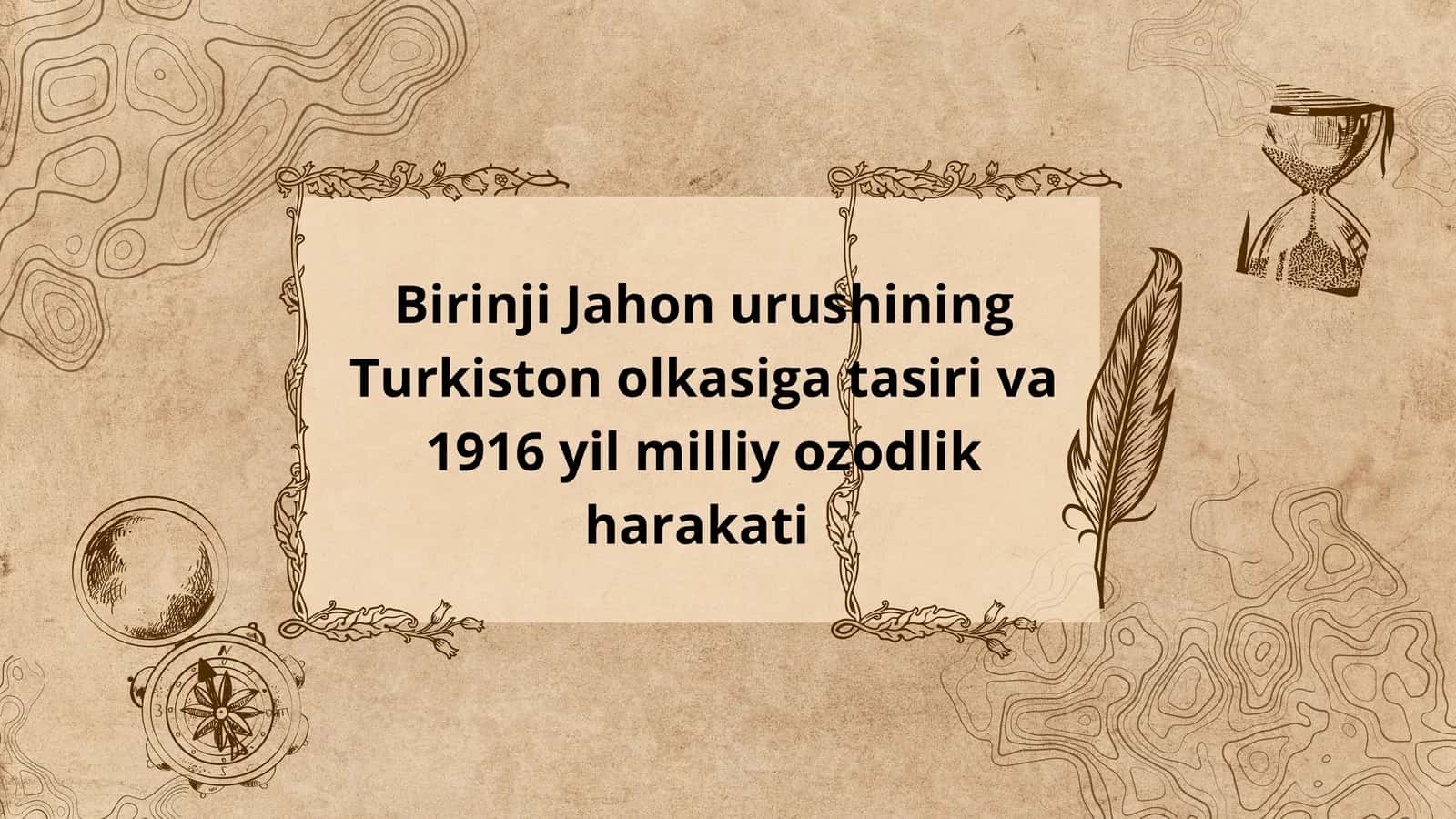 Birinchi Jahon urushining Turkiston olkasiga tasiri va 1916 yil milliy ozodlik harakati