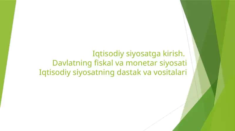 Iqtisodiy siyosatga kirish. Davlatning fiskal va monetar siyosati Iqtisodiy siyosatning dastak va vositalari