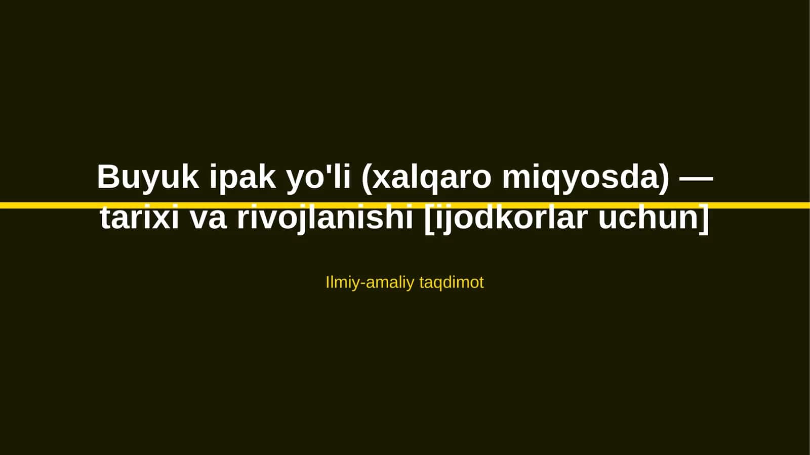 Buyuk ipak yo'li (xalqaro miqyosda) — tarixi va rivojlanishi [ijodkorlar uchun]