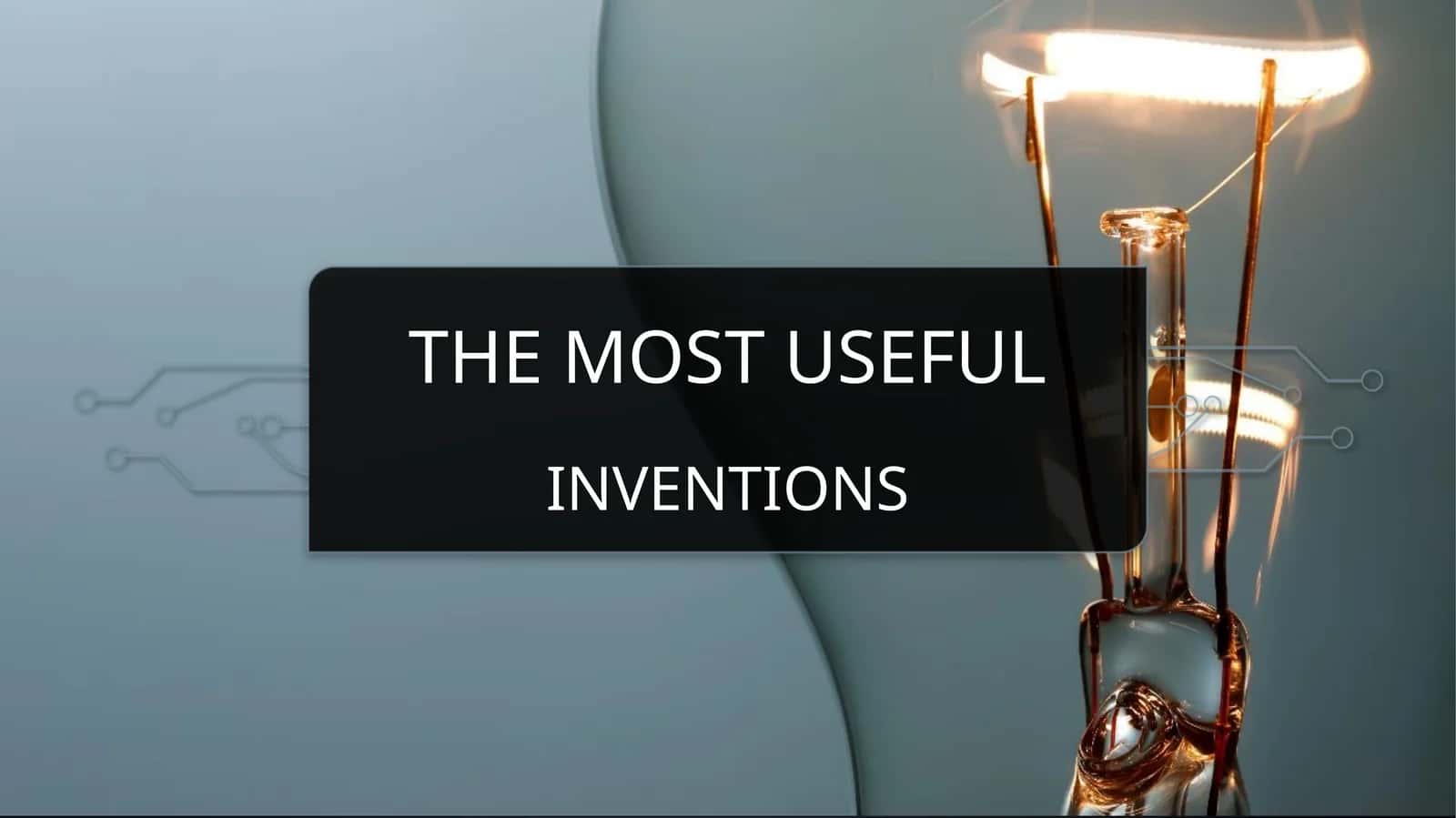 The most useful Inventions