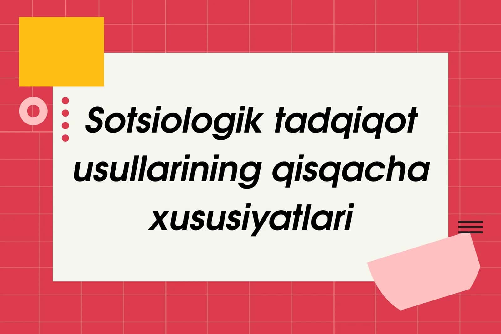 Sotsiologik tadqiqot usullarining qisqacha xususiyatlari