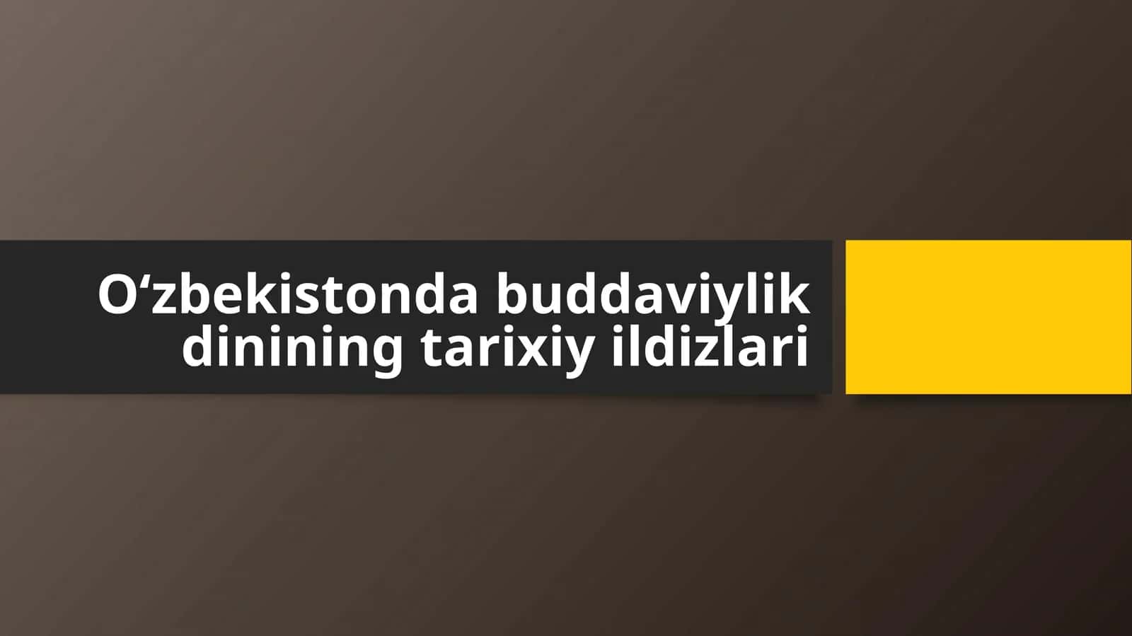 Oʻzbekistondabuddaviylikdinining tarixiy ildizlari
