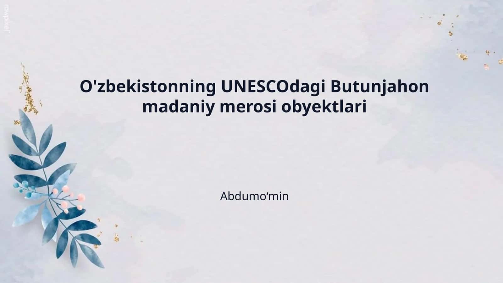O'zbekistonning UNESCOdagi Butunjahon madaniy merosi obyektlari
