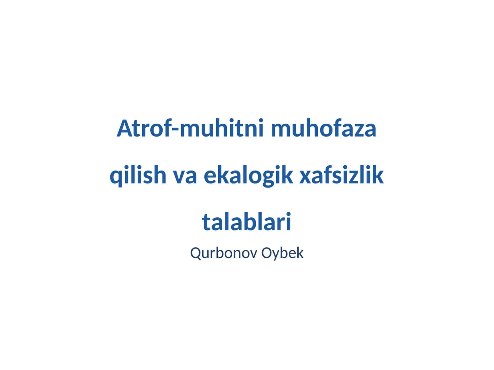 Atrof-muhitni muhofaza qilish va ekalogik xafsizlik talablari