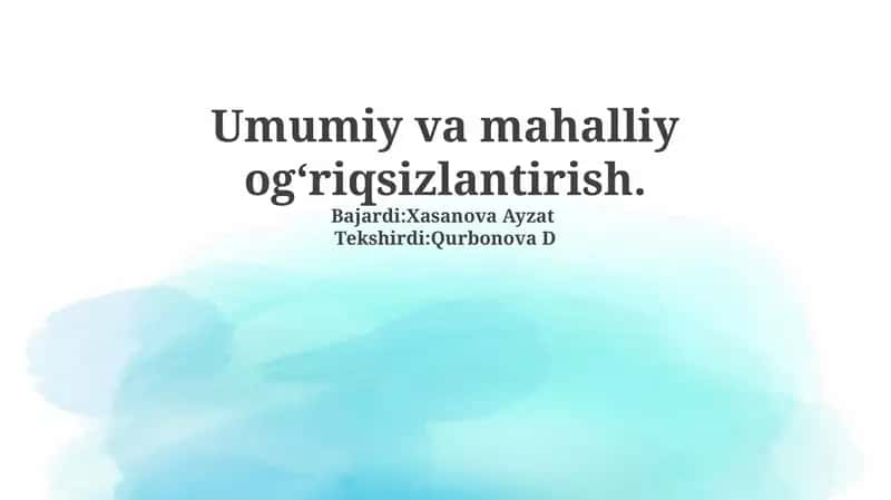 Umumiy va mahalliy ogʻriqsizlantirish