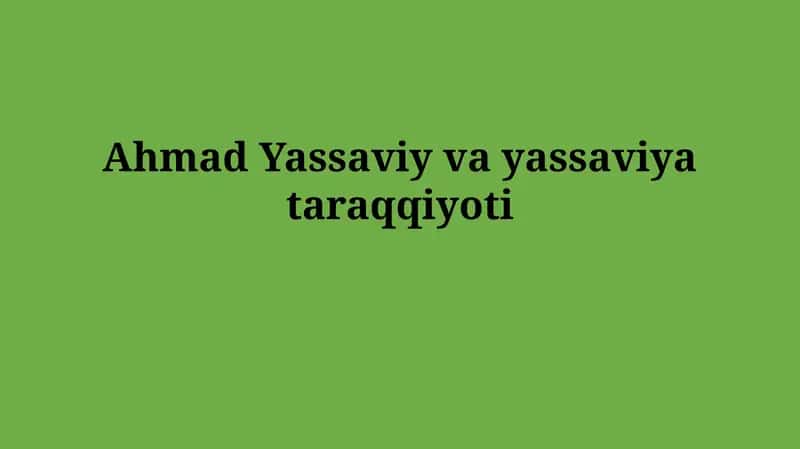 Ahmad Yassaviy vayassaviyataraqqiyoti