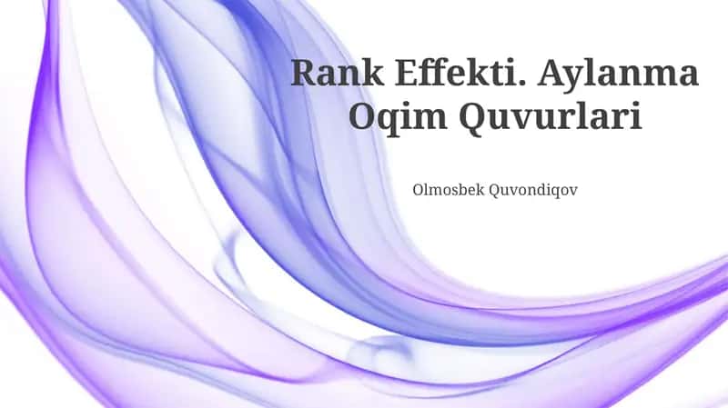 Rank Effekti. Aylanma Oqim Quvurlari