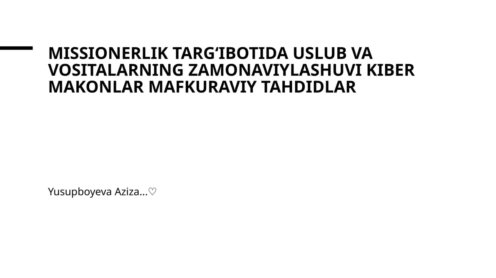 MISSIONERLIK TARGʻIBOTIDA USLUB VA VOSITALARNING ZAMONAVIYLASHUVI KIBER MAKONLAR MAFKURAVIY TAHDIDLAR