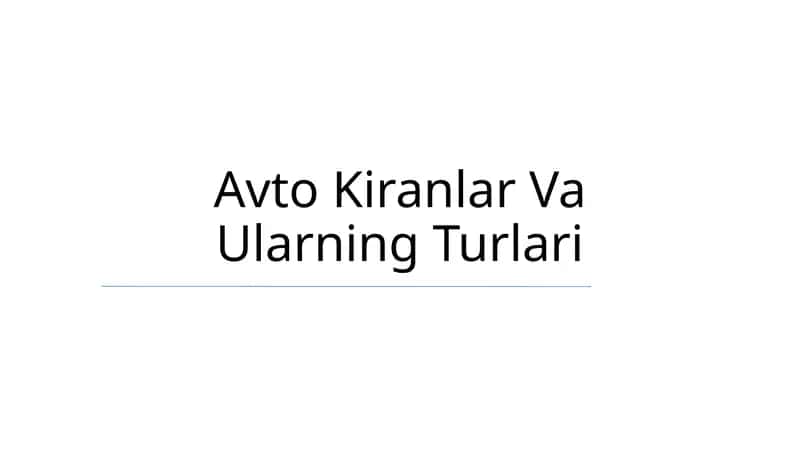 Avto Kiranlar Va Ularning Turlari