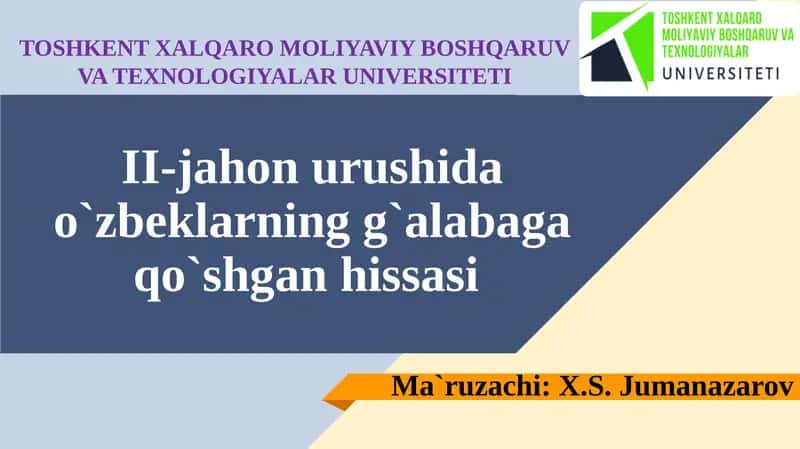 II-jahonurushidao'zbeklarning g'alabaqa qo'shgan hissasi