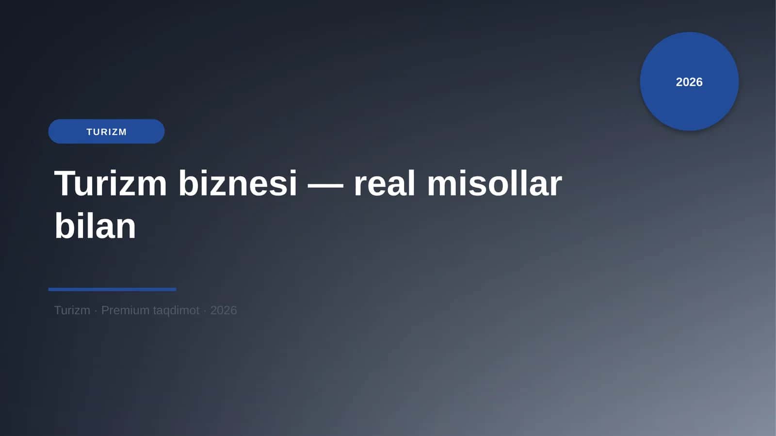 Turizm biznesi — real misollar bilan
