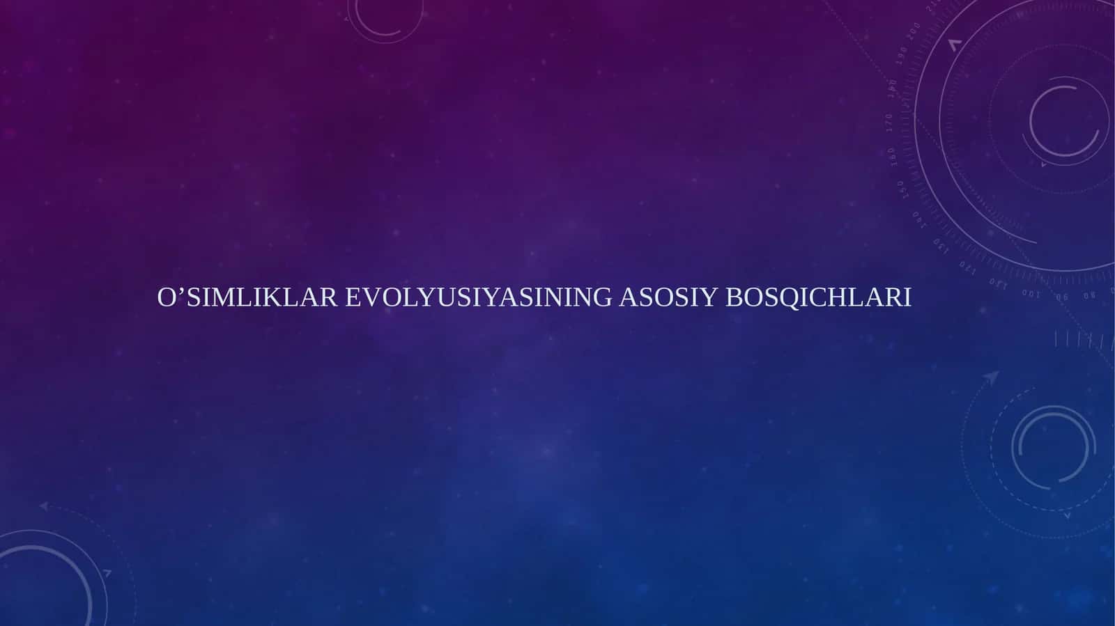 o’simliklar evolyusiyasining asosiy bosqichlari