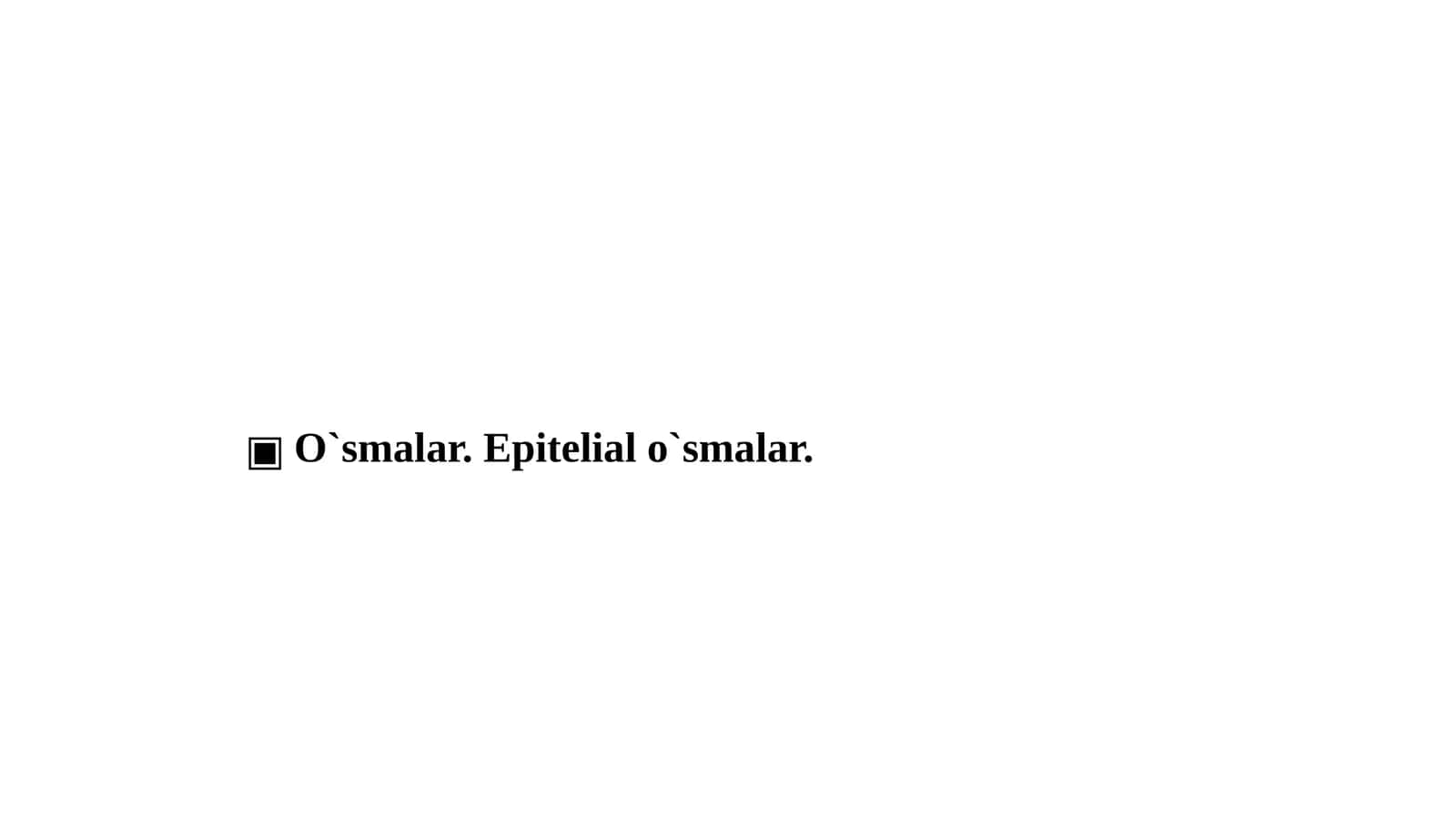 O‘SMALAR –Opuxol–novoobrazovaniye-blastoma